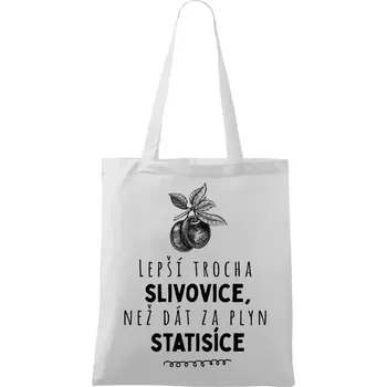 Látková taška Lepší trocha slivovice