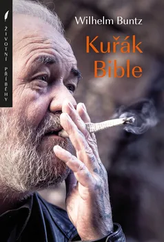 Literární biografie Kuřák Bible - Wilhelm Buntz (2023, brožovaná)