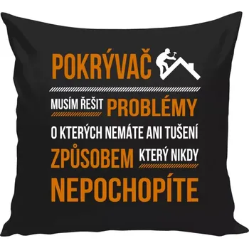 Polštář Polštář černý 40x40 cm Musím řešit problémy - pokrývač