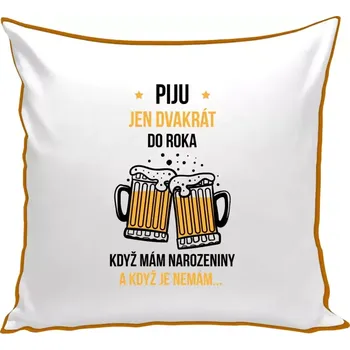 Polštář Polštář barevný 32x32 cm Piju jen dvakrát do roka