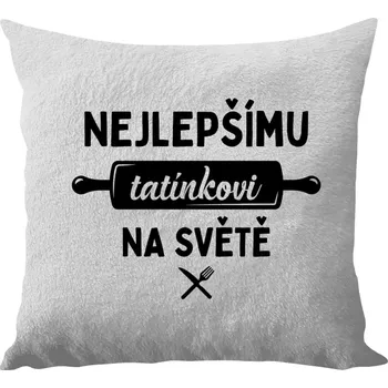 Polštář Polštář bílý 40x40 cm - dlouhý chlup Nejlepšímu tatínkovi na světě - váleček