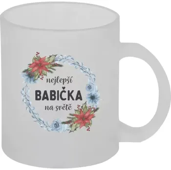 Hrnek 330 ml - skleněný matný Nejlepší babička na světě, věneček