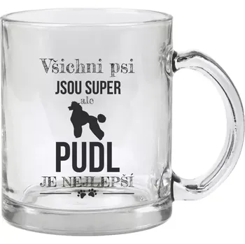 Hrnek 330 ml - skleněný Pudl je nejlepší