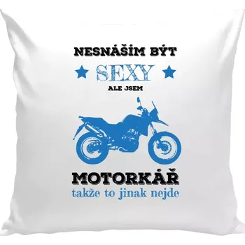Polštář Polštář bílý 40x40 cm Nesnáším být sexy, ale jsem motorkář