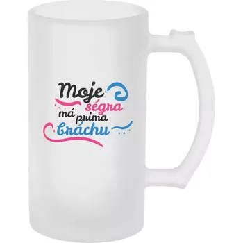Sklenice Půllitr skleněný matný Moje ségra má prima bráchu
