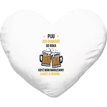 Polštář Polštář srdce 40x35 cm Piju jen dvakrát do roka