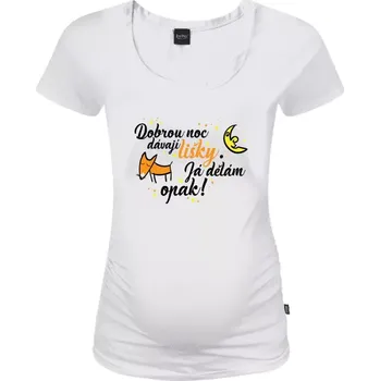 Těhotenské tričko Johanka Dobrou noc dávají lišky, já dělám opak!