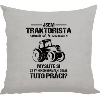 Polštář Polštář lněný 40x40 cm Samozřejmě, že jsem blázen - traktorista