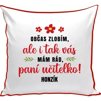 Polštář Polštář barevný 32x32 cm Občas zlobím, ale i tak vás mám rád, paní učitelko