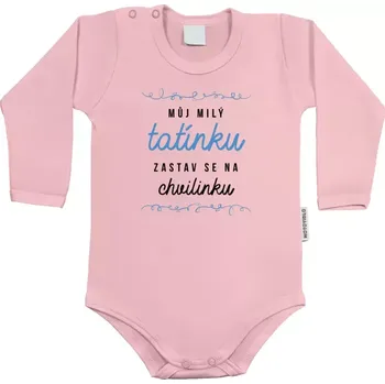 Kojenecký body Dětské body s dlouhým rukávem Můj milý tatínku, zastav se na chvilinku