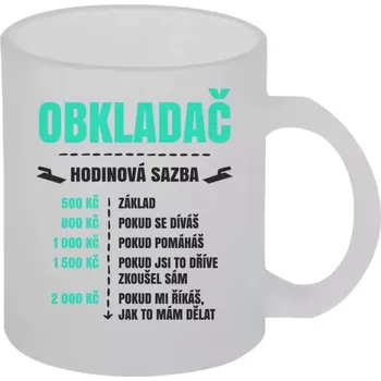 Hrnek 330 ml - skleněný matný Hodinová sazba - obkladač