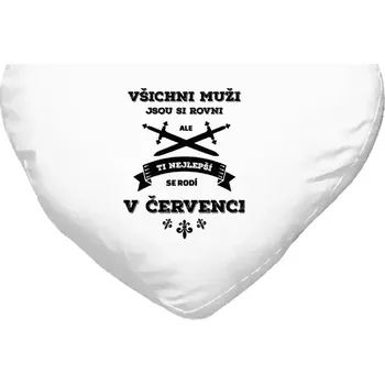 Polštář Polštář srdce 40x35 cm Všichni muži jsou si rovni. Ti nejlepší se rodí v ...