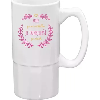 Sklenice Půllitr bílý vysoký Moje paní učitelka je ta nejlepší ze všech