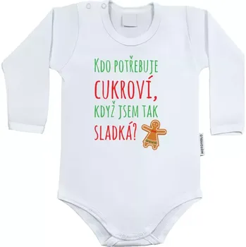 Kojenecký body Dětské body s dlouhým rukávem Kdo potřebuje cukroví, když jsem tak sladká!