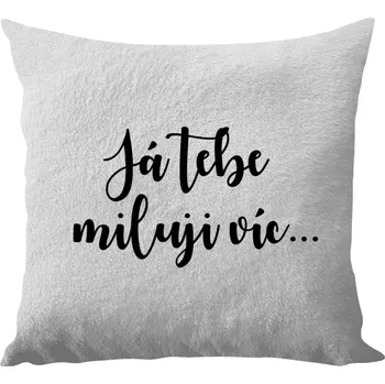 Polštář Polštář bílý 40x40 cm - dlouhý chlup Já tebe miluji víc...