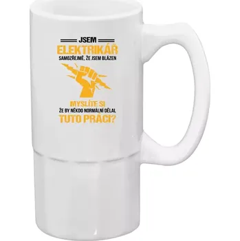 Sklenice Půllitr bílý vysoký Samozřejmě, že jsem blázen - elektrikář