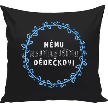 Polštář Polštář černý 40x40 cm Mému nejmilejšímu dědečkovi