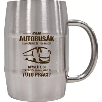 Sklenice Nerezový chladicí půllitr Samozřejmě, že jsem blázen - autobusák