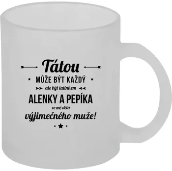 Hrnek 330 ml - skleněný matný Tátou může být každý se jmény