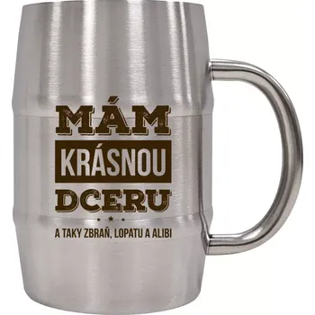 Sklenice Nerezový chladicí půllitr Mám krásnou dceru, a taky zbraň, lopatu a alibi