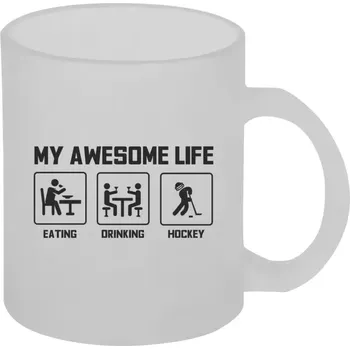 Hrnek 330 ml - skleněný matný My awesome life - eating, drinking, hockey