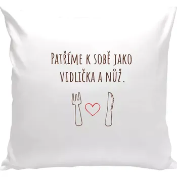 Polštář Polštář bílý 40x40 cm Patříme k sobě jako vidlička a nůž