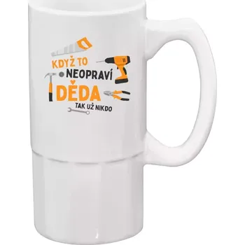 Sklenice Půllitr bílý vysoký Když to neopraví děda, tak už nikdo