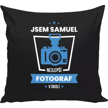 Polštář Polštář černý 40x40 cm Nejlepší v okolí - fotograf