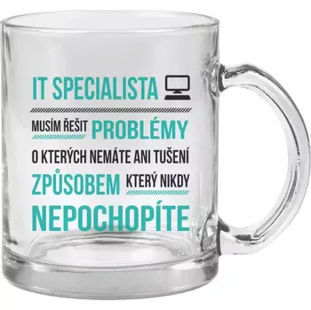 Hrnek 330 ml - skleněný Musím řešit problémy - IT specialista