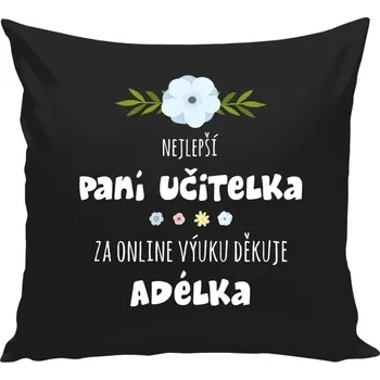 Polštář Polštář černý 40x40 cm Nejlepší učitelka - online výuka - Jméno
