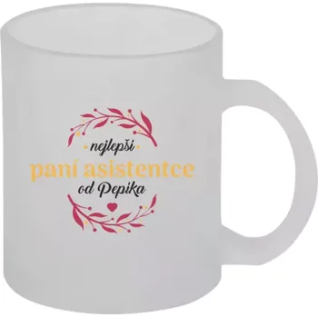Hrnek 330 ml - skleněný matný Nejlepší paní asistentce od Jméno