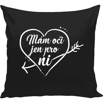 Polštář Polštář černý 40x40 cm Mám oči jen pro ni