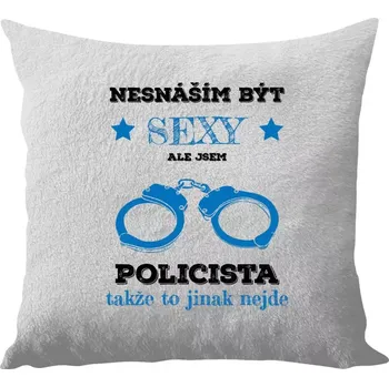 Polštář Polštář bílý 40x40 cm - dlouhý chlup Nesnáším být sexy, ale jsem policista