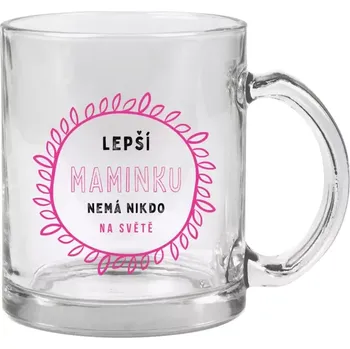 Hrnek 330 ml - skleněný Lepší maminku nemá nikdo na světě