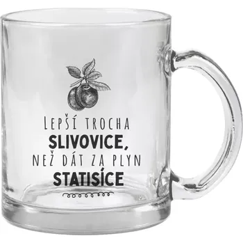 Hrnek 330 ml - skleněný Lepší trocha slivovice