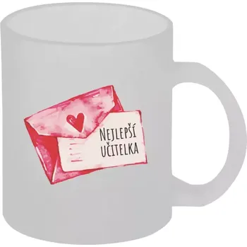 Hrnek 330 ml - skleněný matný Nejlepší učitelka - přáníčko