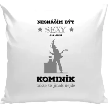 Polštář Polštář bílý 40x40 cm Nesnáším být sexy, ale jsem kominík