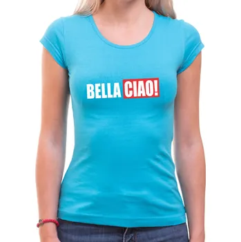 Pánská móda Tričko - BELLA CIAO!, Barva látky tyrkysová modrá, Střih Dámsky, Velikost Dětské 134cm/8let