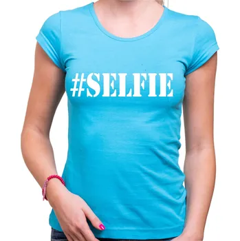 Tričko - #Selfie, Barva látky tyrkysová modrá, Střih Dámsky, Velikost XXL