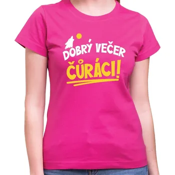 Pánské tričko Tričko - Dobrý večer Čůráci, Barva látky ružová, Střih Dámsky, Velikost XS