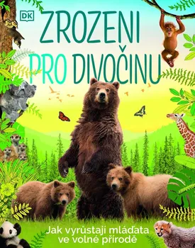 Encyklopedie Zrozeni pro divočinu: Jak vyrůstají mláďata ve volné přírodě - Nakladatelství Drobek (2023, pevná)