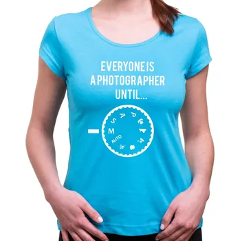 Tričko - Každý je fotograf dokud ..., Barva látky tyrkysová modrá, Střih Dámsky, Velikost XS