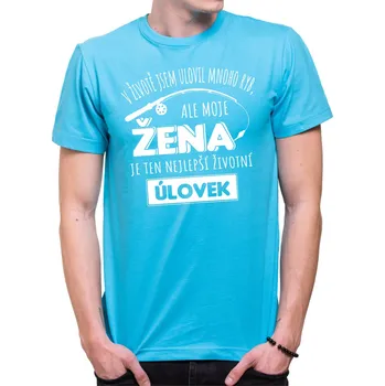 Pánské oblečení Tričko pro rybáře - Žena - nejlepší životní úlovek, Barva látky tyrkysová modrá, Střih Pánsky/UNISEX, Velikost XS