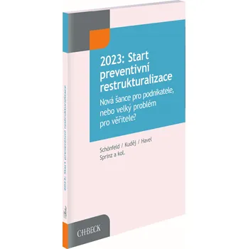 2023: Start preventivní restrukturalizace.Nová šance pro podnikatele, nebo velký problém pro věřitele?