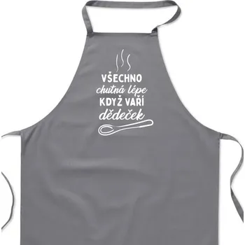 Kuchyňská zástěra Zástěra šedá - Všechno chutná lépe když vaří dědeček