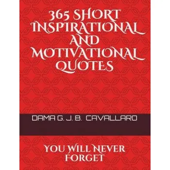 Cizojazyčná kniha 365 Short Inspirational and Motivational Quotes: You Will Never Forget – G J B Cavallaro (EN)