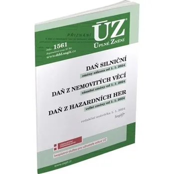 ÚZ 1561: Daň silniční, daň z nemovitých věcí, daň z hazardních her - Nakladatelství Sagit (2024, brožovaná)