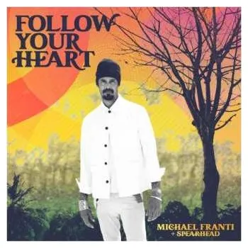 Zahraniční hudba LP Michael Franti And Spearhead: Follow Your Heart 2022