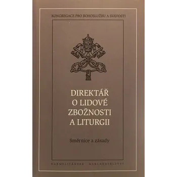 Duchovní literatura Direktář o lidové zbožnosti a liturgii (Směrnice a zásady)