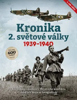 Kronika 2. světové války: 1939-1940 - Jack Holroyd (2024, brožovaná)